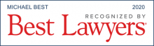 Michael Best - recognized by Best Lawyers 2020